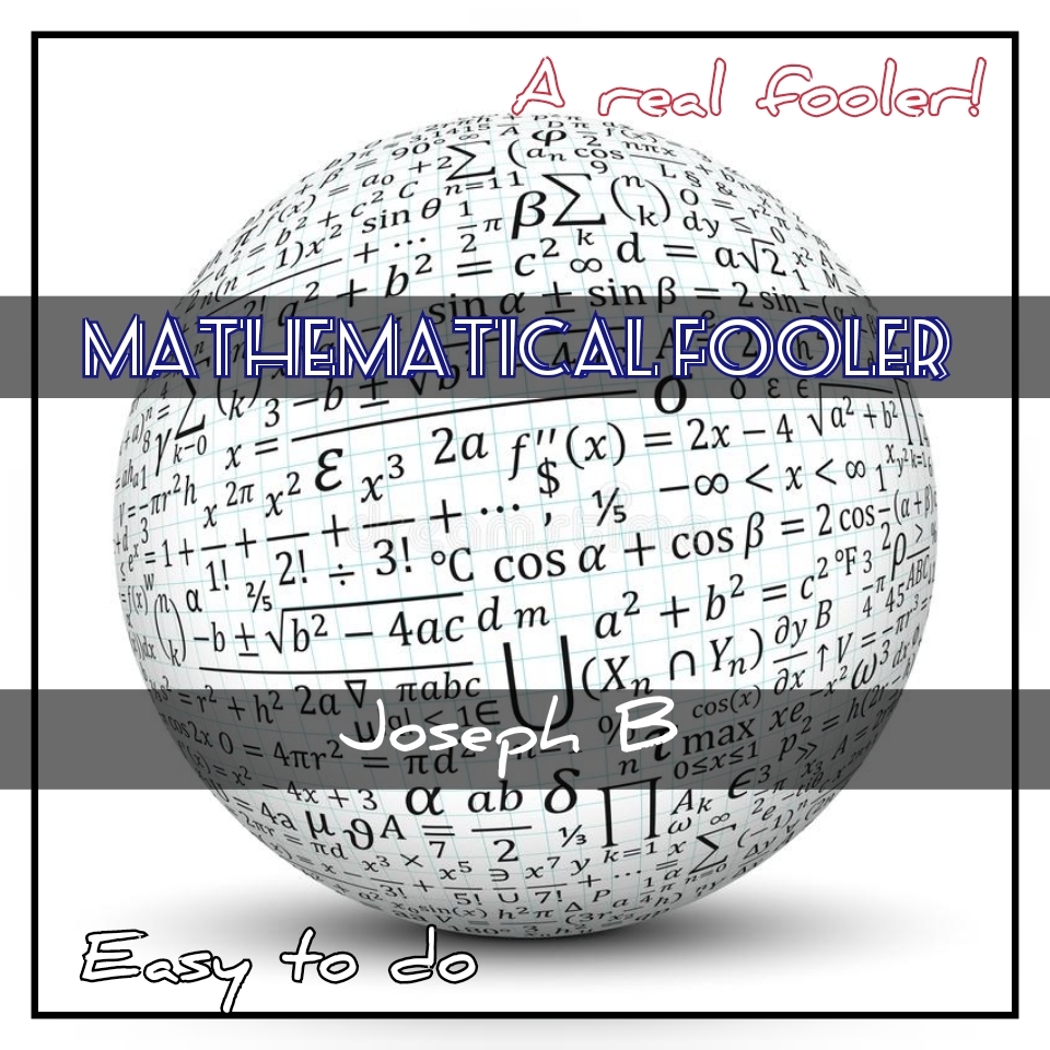 MATHEMATICAL FOOLER By Joseph B. (Instant Download) - Click Image to Close